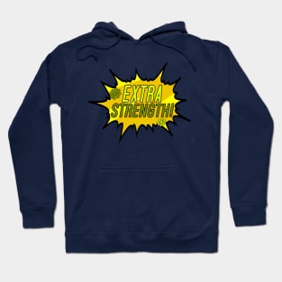 Extra Strength Hoodie